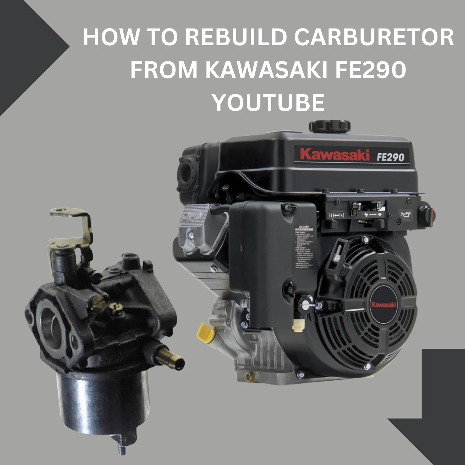 How To Rebuild Carburetor From Kawasaki Fe290 And YouTube