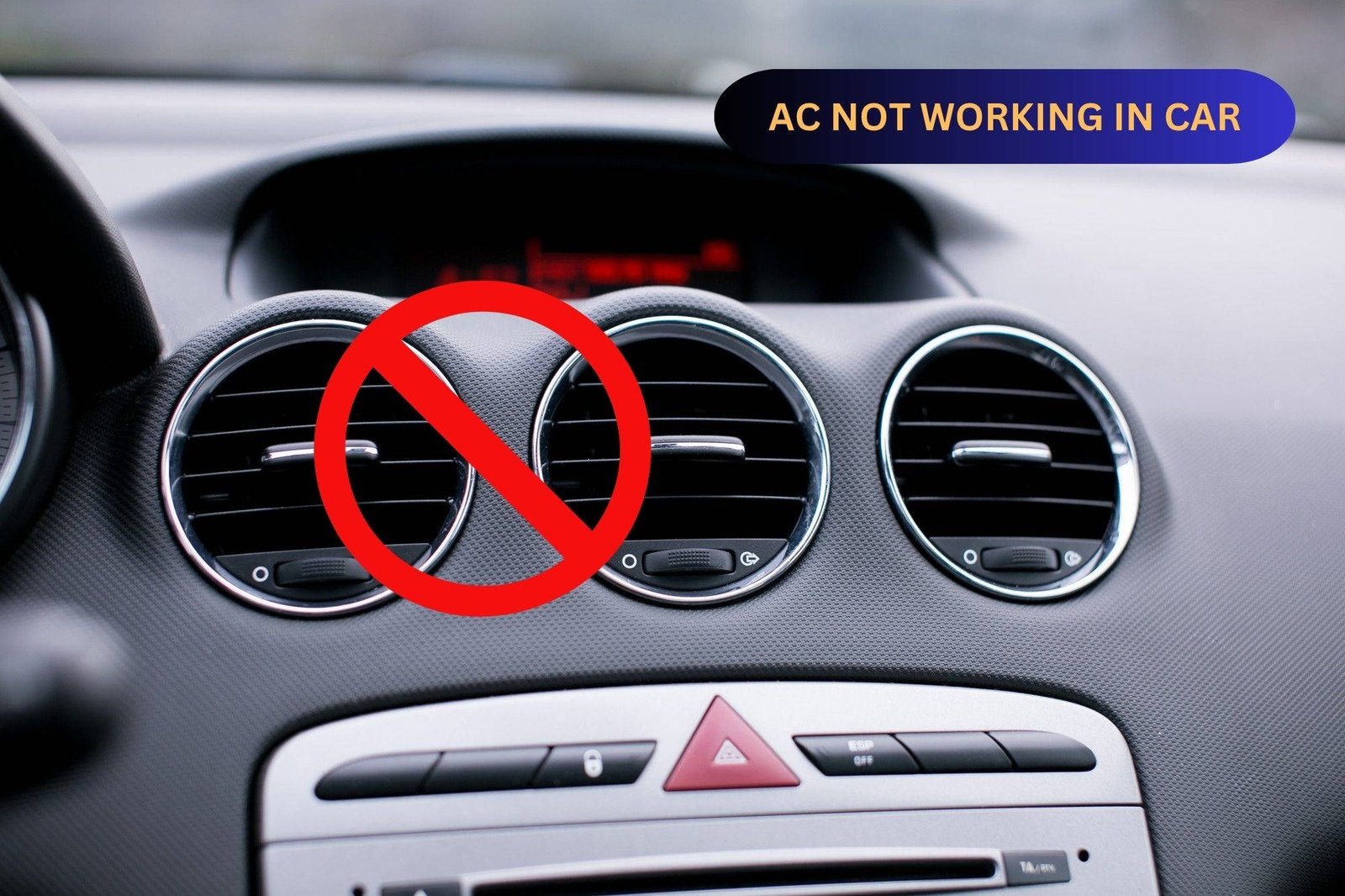 Car dashboard showing air conditioning vents with a red prohibition symbol over the center vent, indicating AC malfunction. Text overlay reads "AC NOT WORKING IN CAR" in yellow letters on a blue background.